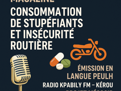 MAGAZINE EN PEULH "COMMENT LA CONSOMMATION DES STUPEFUIANTS ACCROIT LES CAS D'ACCIDENTS DANS LA COMMUNE DE KEROU"